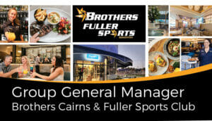 Group General Manager Brothers Cairns