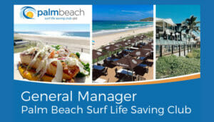 Palm Beach Surf Life Saving Club – General Manager
